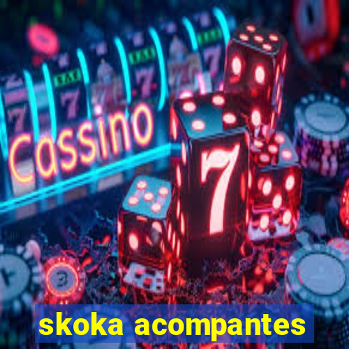 skoka acompantes